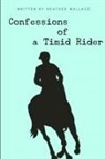 Heather Wallace - Confessions of a Timid Rider