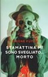Simone Putzu - Stamattina mi sono svegliato... Morto