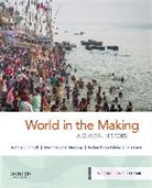 Marc van de Mieroop, Richard von Glahn, Kris Lane, Bonnie G. Smith, Bonnie G. Van De Mieroop Smith, Bonnie G./ Van De Mieroop Smith... - World in the Making