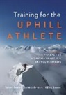 Steve House, Scott Johnston, Kilian Jornet - Training for the Uphill Athlete