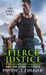 Piper J Drake, Piper J. Drake, Drake Piper J. - Fierce Justice