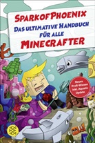 SparkofPhoenix - SparkofPhoenix: Das ultimative Handbuch für alle Minecrafter