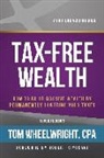 Tom Wheelwright - Tax-Free Wealth