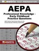 Exam Secrets Test Prep Staff Aepa, Mometrix Arizona Teacher Certification T, Mometrix Arizona Teacher Certification Test Team - Aepa Professional Knowledge - Early Childhood Practice Questions