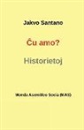 Jakvo Santano - &#264;u Amo?: Historietoj