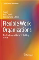 John Burgess, Juli Connell, Julia Connell, Sushil, Sushil - Flexible Work Organizations