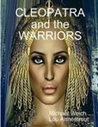 Lou Armentrout, Michael Welch - Cleopatra and the Warriors