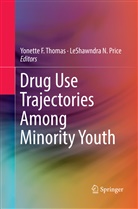 Yonett F Thomas, Yonette F Thomas, N Price, N Price, Leshawndra N. Price, Yonette F. Thomas - Drug Use Trajectories Among Minority Youth
