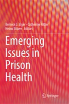 Bernice S. Elger, Catherin Ritter, Catherine Ritter, Heino Stover, Heino Stöver - Emerging Issues in Prison Health