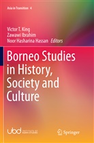 Noor Hasharina Hassan, Noor Hasharina Hassan, Zawaw Ibrahim, Zawawi Ibrahim, Victor T. King - Borneo Studies in History, Society and Culture