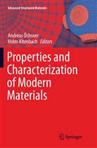 Altenbach, Altenbach, Holm Altenbach, Andreas Ochsner, Andrea Öchsner, Andreas Öchsner - Properties and Characterization of Modern Materials