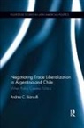 Andrea C Bianculli, Andrea C. Bianculli, Andrea C. (Universitat Pompeu Fabra Bianculli - Negotiating Trade Liberalization in Argentina and Chile