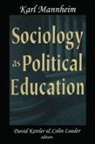 Mannheim, Karl Mannheim, David Kettler, Colin Loader - Sociology As Political Education