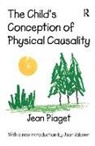 Piaget, Jean Piaget, Jaan Valsinen - Child''s Conception of Physical Causality