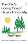 Piaget, Jean Piaget, Jaan Valsinen - Child''s Conception of Physical Causality