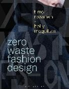 Holly McQuillan, Holly (College of Creative Arts McQuillan, Holly (University of Boras McQuillan, McQuillan Holly, Timo Rissanen, Timo (Parsons The New School for Design) Rissanen... - Zero Waste Fashion Design