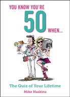 Mike Haskins - You Know You''re 50 When...