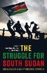 Paul Collier, Luka Biong Deng Kuol, Sarah Logan, Dr Luka Biong Deng Kuol, Luka Biong Deng Kuol, Sarah Logan - The Struggle for South Sudan