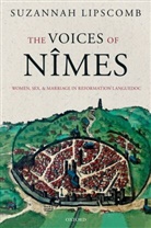 Suzannah Lipscomb, Suzannah (Professor of History Lipscomb, Suzannah (Reader in Early Modern History Lipscomb, Lipscomb Suzannah - Voices of Nimes