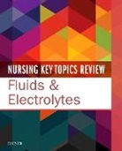 Elsevier, Elsevier Inc - Nursing Key Topics Review: Fluids & Electrolytes