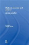 Angela Foster, Angela Foster, Foster Angela - Mothers Accused and Abused