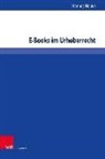 Hannes Henke, Hannes (Dr.) Henke, Haim Schack (Prof. Dr.), Haimo Schack (Prof. Dr.) - E-Books im Urheberrecht