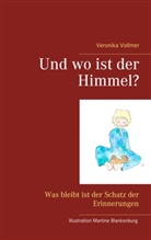 Veronika Vollmer - Und wo ist der Himmel?