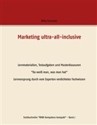 Willy Schneider - Marketing ultra-all-inclusive -  Lernmaterialien, Testaufgaben und Musterklausuren