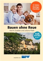 Karl Grabbe, Karl H Grabbe, Karl H. Grabbe, Juliane Plath - Bauen ohne Reue