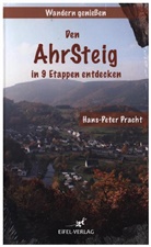 Hans-Peter Pracht - Wandern genießen - Den Ahrsteig in 9 Etappen entdecken