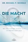 Michael Nichols, Michael P (Dr.) Nichols - Die Macht des Zuhörens