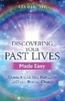 Atasha Fyfe, Fyfe Atasha - Discovering Your Past Lives Made Easy