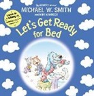 Mike Nawrocki, Michael W. Smith, Michael W./ Nawrocki Smith - Let's Get Ready for Bed