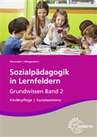 Ulrik Marwedel, Ulrike Marwedel, Alma Morgenstern - Sozialpädagogik in Lernfeldern - .2: Sozialpädagogik in Lernfeldern Grundwissen Lernfelder 5-8. Bd.2