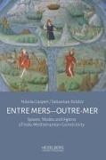Nikola Jaspert, Nikolas Jaspert, Kolditz, Kolditz, Sebastian Kolditz - Entre mers-Outre-mer Spaces, Modes and Agents of Indo-Mediterranean Connectivity