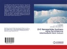 Chinnasamy, D Chinnasamy, D. Chinnasamy, S R Xavier Rajarathinam, S. R. Xavier Rajarathinam, Ananthalakshm Ranganathan... - ZnO Nanoparticles Synthesis using Sarcostemma intermedium Stem Extract