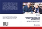 Faride Jahangiri, Farideh Jahangiri, Hamide Jahangiri, Hamideh Jahangiri, Ghol Sarabi, Gholamreza Sarabi - Cardiovascular Disease Risk Factors& Life Style among Retired Teachers