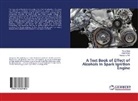 Neeraj Kumar, Vina Soni, Vinay Soni, Ami Tiwari, Amit Tiwari - A Text Book of Effect of Alcohols In Spark Ignition Engine