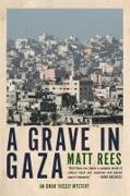 Matt Rees, Matt Beynon Rees - A Grave in Gaza