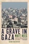 Matt Rees, Matt Beynon Rees - A Grave in Gaza