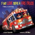 Jeff Mack, Luke Reynolds, Jeff Mack - If My Love Were a Fire Truck