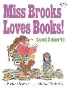 Barbara Bottner, Michael Emberley, Michael Emberley - Miss Brooks Loves Books (And I Don't)