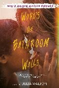 Julia Walton - Words on Bathroom Walls