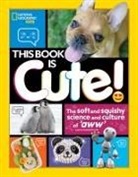 Sarah Flynn, Sarah Wassner Flynn, National Geographic Kids - This Book is Cute