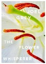 Jennifer Grey, Joel Grey, Grey Joel - The Flower Whisperer