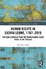 John Idriss Lahai, John Idriss (University of New England Lahai - Human Rights in Sierra Leone, 1787-2016