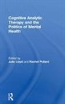 Julie Pollard Lloyd, Rachel Lloyd Pollard, Julie Lloyd, Lloyd Julie, Rachel Pollard - Cognitive Analytic Therapy and the Politics of Mental Health