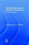 Louise Stanger, Louise (Private Practice Stanger, Louise A. Stanger, Louise A. (Private Practice Stanger, Lee Weber - Definitive Guide to Addiction Interventions