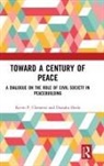 Kevin Clements, Kevin (University of Otago Clements, Kevin Ikeda Clements, Kevin P. Clements, Kevin P. (University of Otago Clements, Kevin P. Ikeda Clements... - Toward a Century of Peace