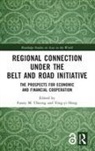 Fanny M. (Chinese University of Hong Kong Cheung, Fanny M. Hong Cheung, Fanny M Cheung, Fanny M. Cheung, Fanny M. (Chinese University of Hong Kong Cheung, Cheung Fanny M.... - Regional Connection Under the Belt and Road Initiative